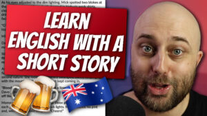 ae 1300, aussie english instagram, aussie english podcast, Australian English 澳五, Australian podcasts, English as a Second Language, esl podcast, learn english, learn english online course, learn english podcast, learn language podcast, Learning Australian vocabulary through stories, pete smissen, learn english with a story, english expressions, english for the pub, english at the bar, short story english lesson