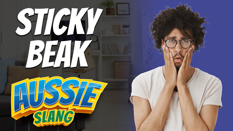 pete smissen, host of the aussie english podcast, learn australian english, australian slang examples, english slang and their meaning, aussie slang, what is sticky beak, sticky beak meaning, slang meanings with examples