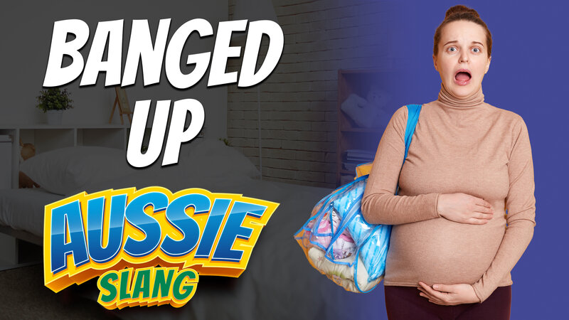 pete smissen, host of aussie english podcast, aussie slang, australian slang, learn english online free, learn english australia, banged up meaning, what is banged up, slang for pregnant, preggo