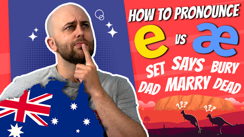 pete smissen, host of aussie english podcast, australian pronounciation, pronounciation practice, english pronounciation lesson, e vs ae sound, how say e versus ae